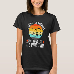 T-shirt Prendre soin des animaux n'est pas ce que je fais,