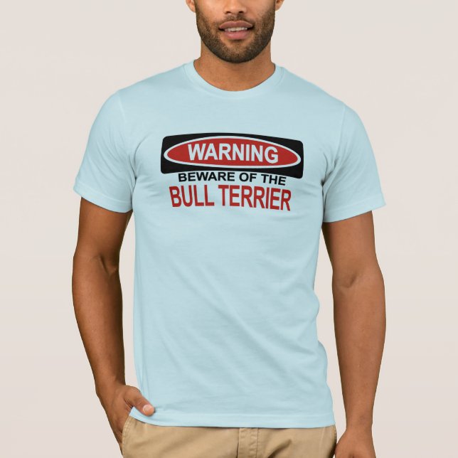 T-shirt Prenez garde du bull-terrier (Devant)