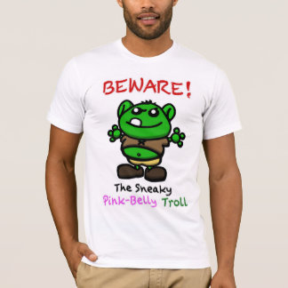 T-shirt Prenez garde !  Le Rose-Ventre sournois Troll