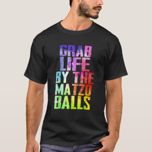 T-shirt Prenez La Vie Par Matzo Balls Pâque Juif Matz