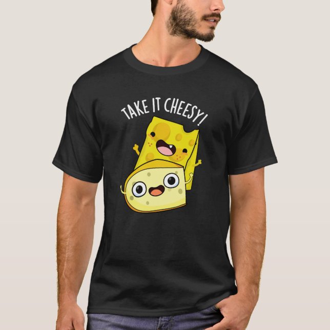 T-shirt Prenez-le Cheesy Funny Food Pun Dark BG (Devant)