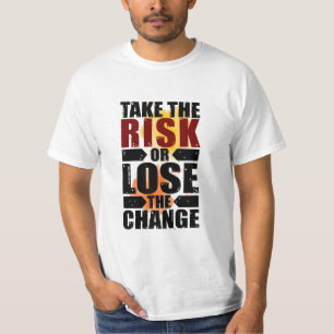 T-shirt Prenez le risque ou perdez le changement