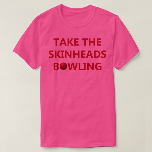 T-shirt Prenez Le Skinheads Bowling T (Design devant)
