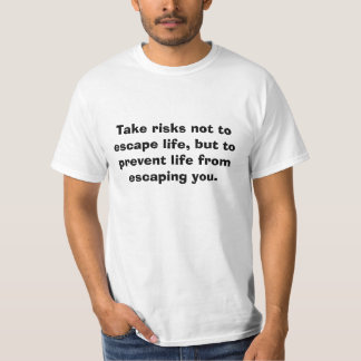 T-shirt Prenez les risques pas à la vie d'évasion, mais