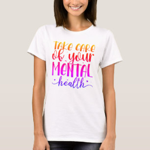 T-shirt Prenez soin de votre santé mentale
