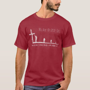 T-shirt "prenez votre journal de croix, et suivez-moi. "