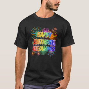 T-shirt Prénom "ALEJANDRO", Amusant "HEUREUX ANNIVERSAIRE"