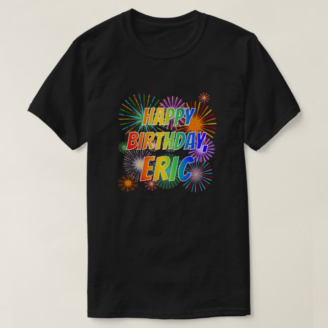 T-shirt Prénom "ERIC", Fun "HEUREUX ANNIVERSAIRE" (Design devant)