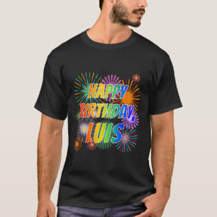 T-shirt Prénom "LUIS", amusant "HEUREUX ANNIVERSAIRE"