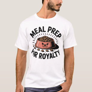 T-shirt Préparation de Repas pour la Royauté Citation Dr