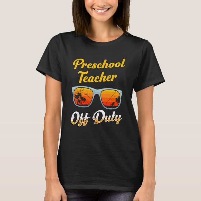 T-shirt Preschool kindergarten educator off duty teacher   (Devant)