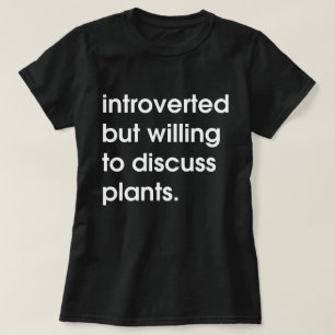 T-shirt Présenté mais disposé à discuter de plante.