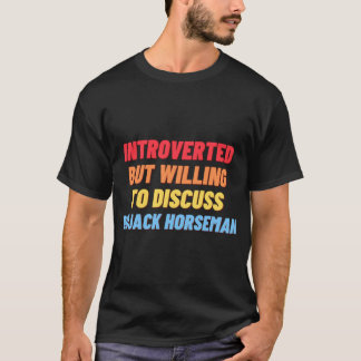 T-shirt Présenté, mais prêt à discuter de BOJACK HORSEMA