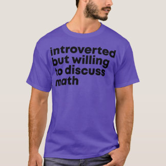 T-shirt Présenté mais prêt à discuter de Math 1