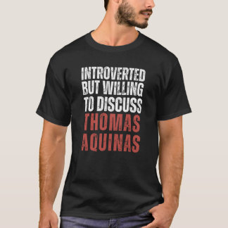 T-shirt Présenté Mais Prêt À Discuter De Thomas D'Aquin