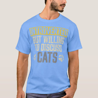 T-shirt Présenté mais prêt à discuter des chats Funny Intr