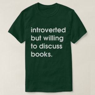 T-shirt Présenté mais prêt à discuter des livres.