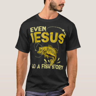 T-shirt Présents De Pêche - Même Jésus Avait Une Histoire