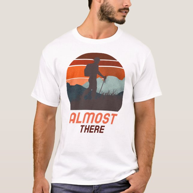 T-shirt Presque Il Y A Une Grande Chemise Randonnée Pour L (Devant)