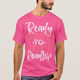 T-shirt Prêt À Aller-Retour - Cool Rving Trip Camping