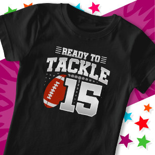 T-Shirt Prêt à attaquer 15 Football Party 15e anniversaire
