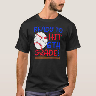 T-shirt Prêt À Atteindre 6e année Baseball 6e année Retour