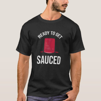 T-shirt Prêt à être soucoupe Funny Sauce de canneberge Tha