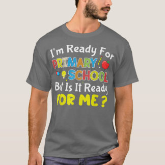 T-shirt Prêt Pour L'École Primaire Est-Il Prêt Pour Moi De