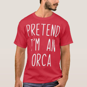T-shirt Pretend I'm A