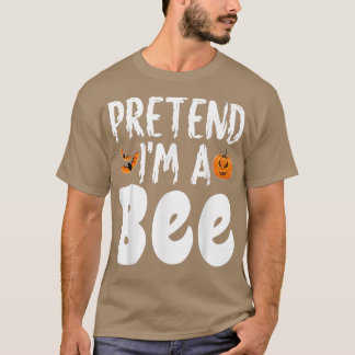 T-shirt Pretend Im A Bee Halloween Costume Party
