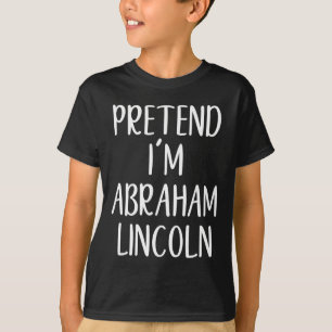 T-shirt Prétendre Abraham Abe Lincoln Costume Halloween Si
