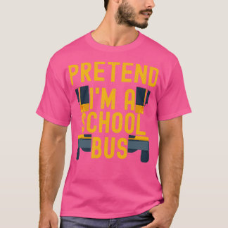 T-shirt Prétendre Ix27m a School Bus Costume amusant 4