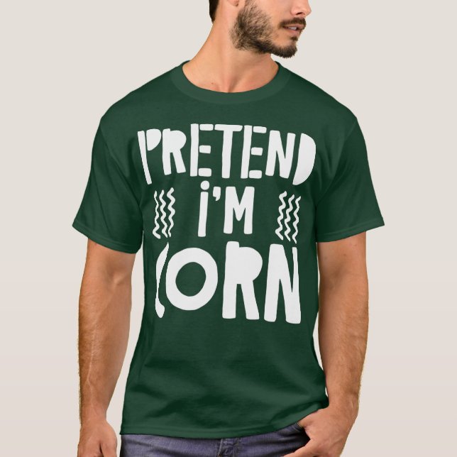 T-shirt Prétendre Mon Costume De Maïs Cadeau (Devant)