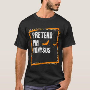 T-shirt Prétendre que je suis Dionysus Easy Lazy Halloween
