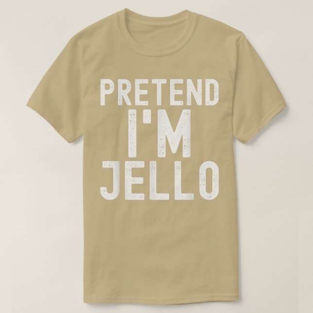 T-shirt Prétendre que je suis Jello Funny Lazy Halloween C (Design devant)