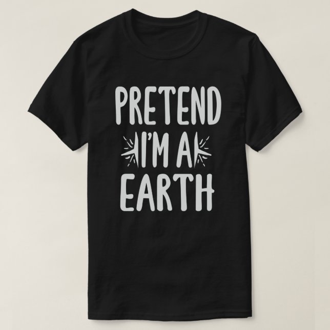 T-shirt Prétendre que je suis Terre Drôle Easy Halloween C (Design devant)