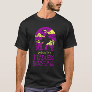 T-shirt Prétendre que je suis un cavalier sans tête et un