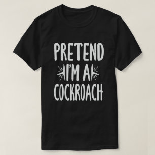T-shirt Prétendre que je suis un Cockroach drôle Lazy Hall