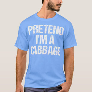 T-shirt Prétendre que je suis un costume de choux drôle La