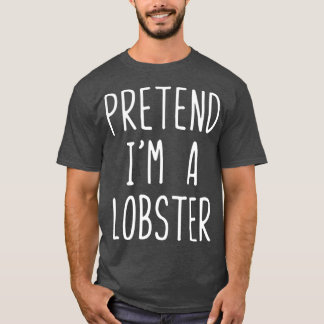 T-shirt Prétendre Que Je Suis Un Costume De Homard Hallowe