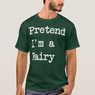 T-shirt Prétendre que je suis un costume d'Halloween fée d