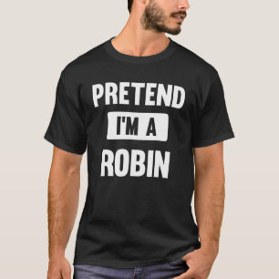 T-shirt Prétendre que je suis un costume d'Halloween Robin