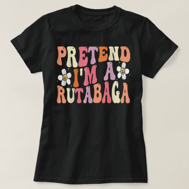T-shirt Prétendre que je suis un costume Rutabaga Drôle No (Design devant)