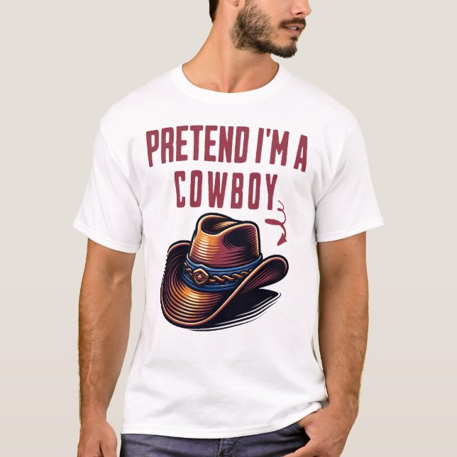 T-shirt Prétendre Que Je Suis Un Cowboy (Devant)