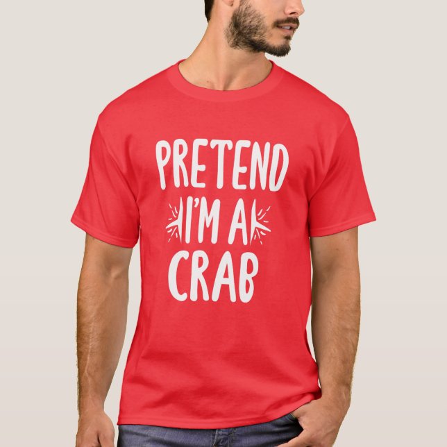 T-shirt Prétendre que je suis un crabe facile Lazy Hallowe (Devant)