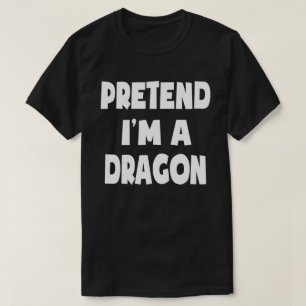 T-shirt Prétendre que je suis un Dragon drôle Facile Costu