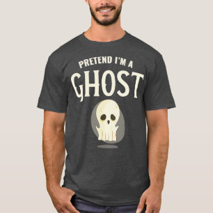 T-shirt Prétendre Que Je Suis Un Fantôme Drôle Costume De