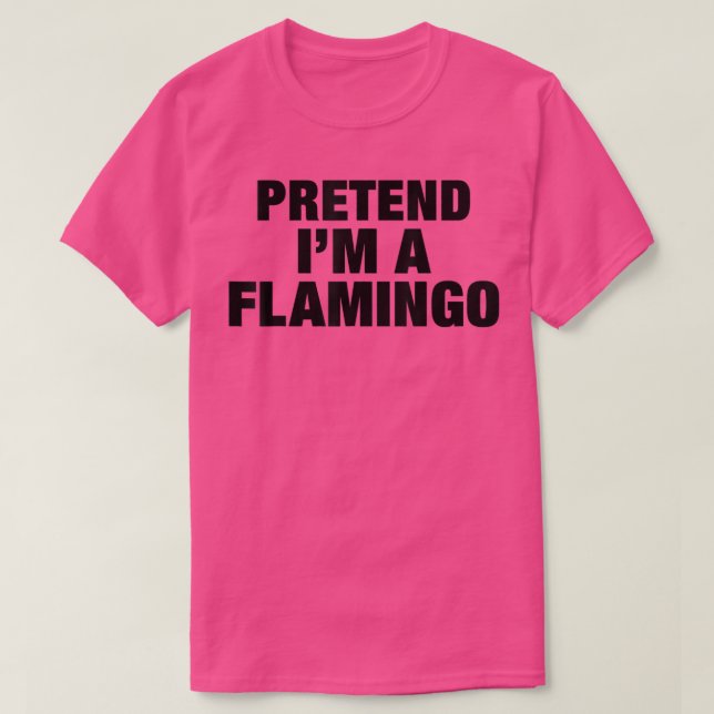 T-shirt Prétendre que je suis un Flamant rose Costume Adul (Design devant)