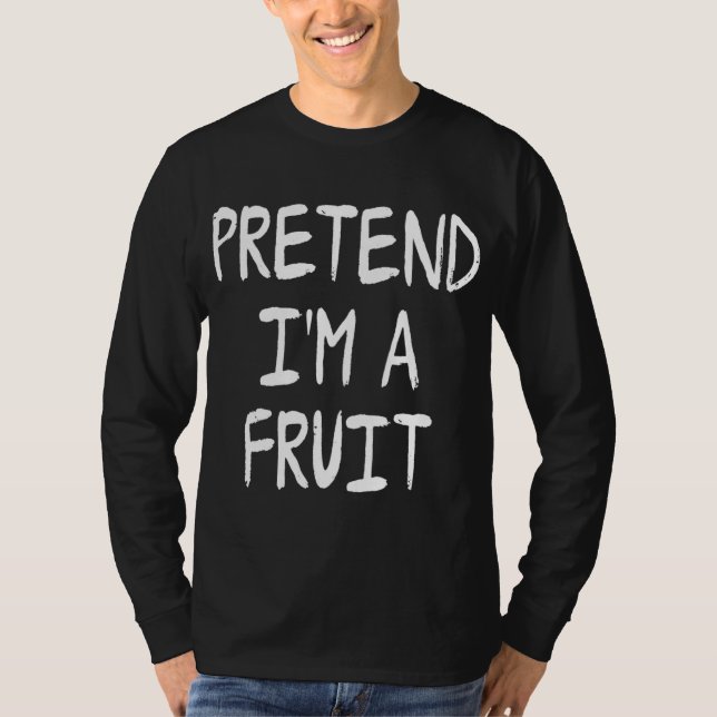 T-shirt Prétendre que je suis un Fruit Funny Lazy Hallowee (Devant)