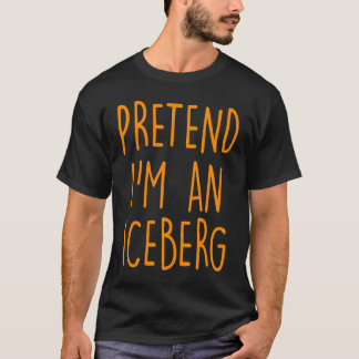 T-shirt Prétendre que je suis un Iceberg Easy Halloween Co